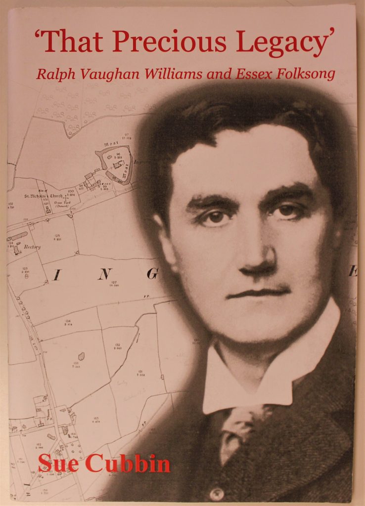 Front cover of 'That Precious Legacy: Ralph Vaughan Williams and Essex Folksong' by Sue Cubbin. The text is in red over a map of Ingrave, with a large photographic portrait of Vaughan Williams to the right.